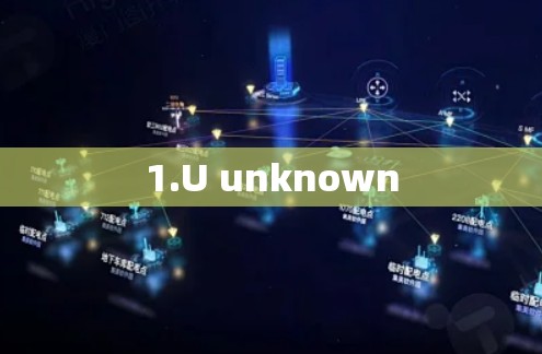 1.U unknown